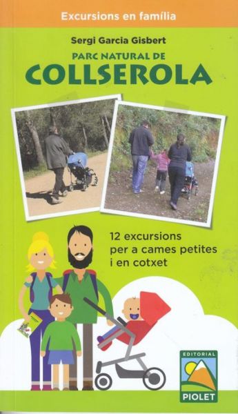  Parc Natural de Collserola : 12 excursions per a cames petites i en cotxet