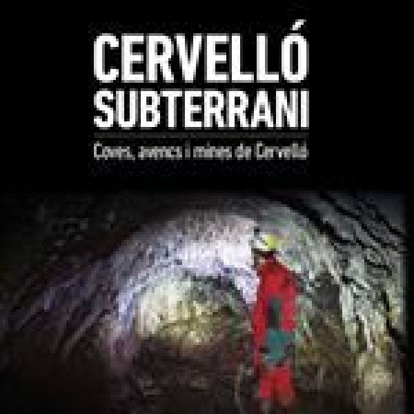  Cervelló subterrani : coves, avencs i mines de Cervelló