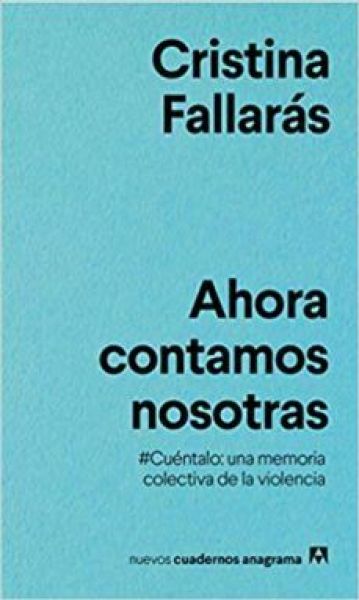  Ahora contamos nosotras : #cuéntalo: una memoria colectiva de la violencia