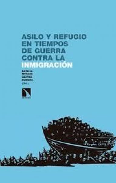  Asilo y refugio en tiempos de guerra contra la inmigración