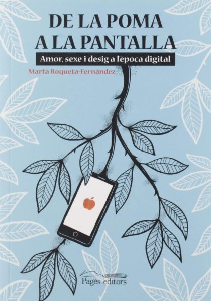  De la poma a la pantalla : amor, sexe i desig a l'època digital