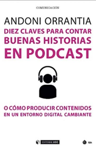  Diez claves para contar buenas historias en podcast :
