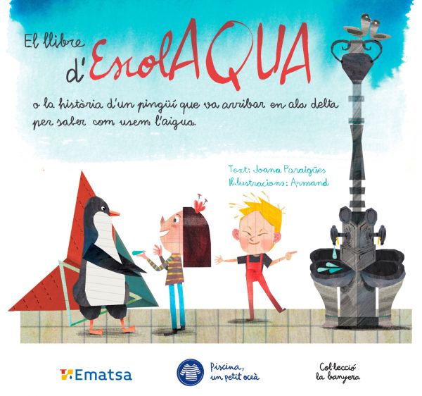 El Llibre d'escolAQUA, o, La història d?un pingüí que va arribar en ala delta per saber com usem l?aigua