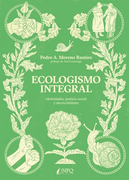  Ecologismo integral: identidades, justicia social y decrecimiento