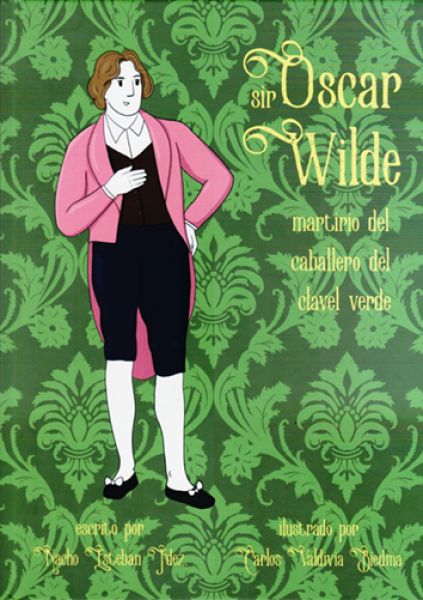  Sir Oscar Wilde: martirio del caballero del clavel verde