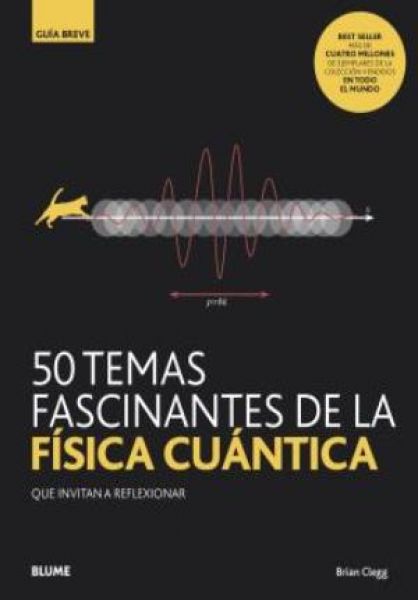  50 temas fascinantes de la física cuántica que invitan a reflexionar