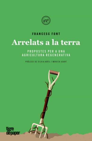  Arrelats a la terra: propostes per a una agricultura regenerativa