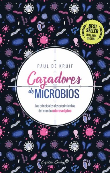  Cazadores de microbios: los principales descubrimientos del mundo microscópico