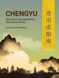 Chengyu : guía básica de expresiones idiomáticas chinas