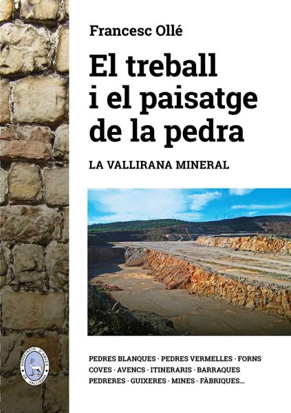  El Treball i el paisatge de la pedra : la Vallirana mineral