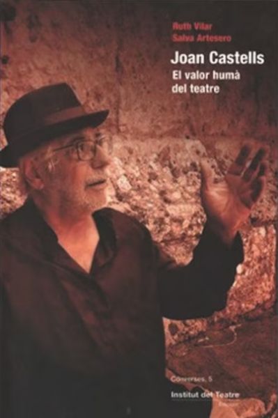  Joan Castells : el valor humà del teatre