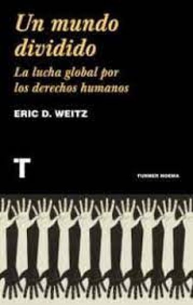  Un Mundo dividido : la lucha global por los derechos humanos