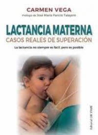 Lactancia materna : casos reales de superación