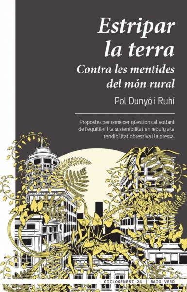  Estripar la terra: contra les mentides del món rural
