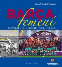 Barça femení : història des dels orígens fins al triplet
