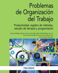 Problemas de organización del trabajo : productividad, registro de métodos, estudio de tiempos y programación