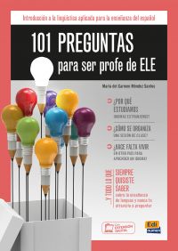 101 preguntas para ser profe de ELE : introducción a la lingüística aplicada para la enseñanza del español