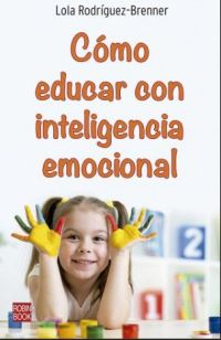 Cómo educar con inteligencia emocional