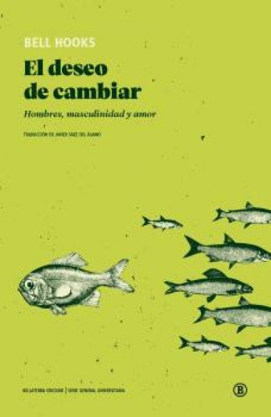  El Deseo de cambiar : hombres, masculinidad y amor