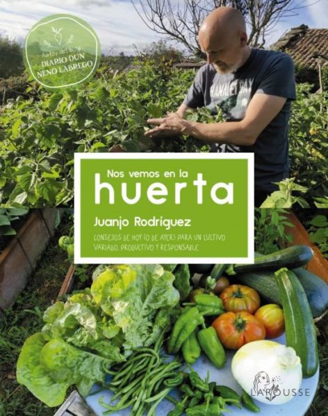  Nos vemos en la huerta: consejos de hoy (o de ayer) para un cultivo variado, productivo y responsable