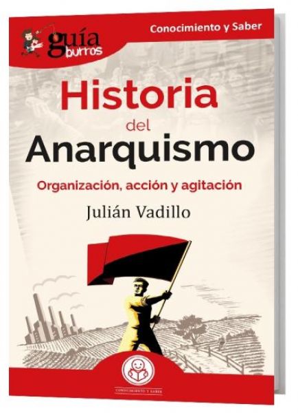  Historia del anarquismo : organización, acción y agitación
