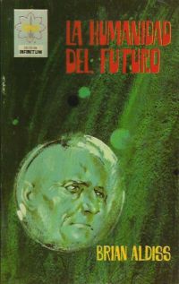 La Humanidad del futuro (Aldiss, Brian W., 1925-2017)