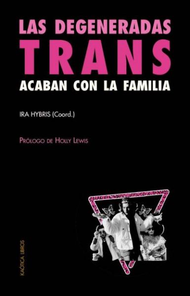  Las Degeneradas trans acaban con la familia :