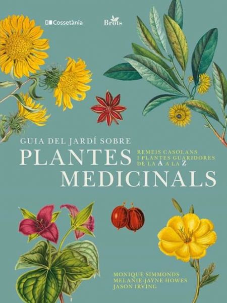  Guia del jardí sobre plantes medicinals: remeis casolans i plantes guaridores de la A a la Z