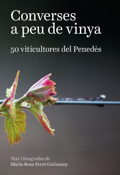 Imatge recomanacio de Converses a peu de vinya: 50 viticultores del Penedès