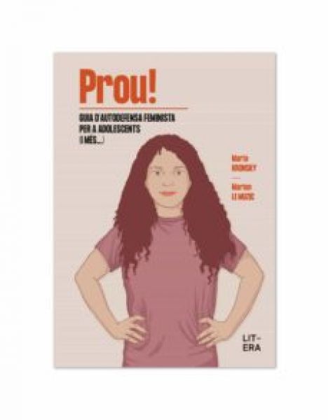  Prou! : guia d'autodefensa feminista per a adolescents (i més...)