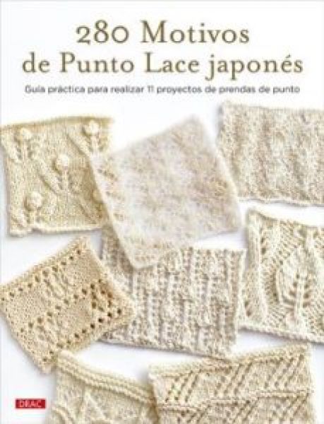  280 motivos de punto lace japonés: guía práctica para realizar 11 proyectos de prendas de punto