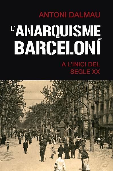  L'Anarquisme barceloní a l'inici del segle XX