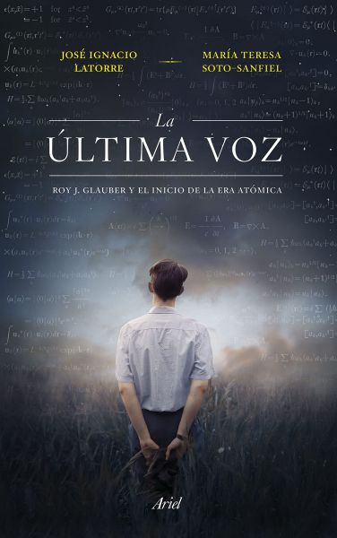  La Última voz: Roy J. Glauber y el inicio de la era atómica