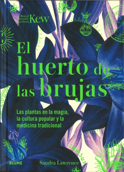  El Huerto de las brujas: las plantas en la magia, la cultura popular y la medicina tradicional