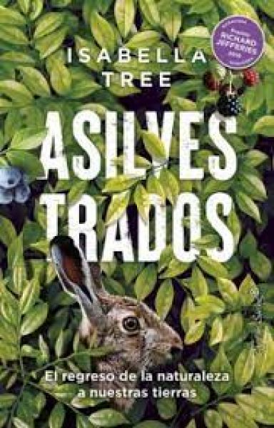  Asilvestrados: el regreso de la naturaleza a nuestras tierras