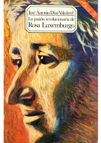  La Pasión revolucionaria de Rosa Luxemburgo