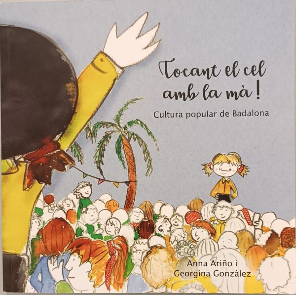  Tocant el cel amb la mà!: cultura popular de Badalona
