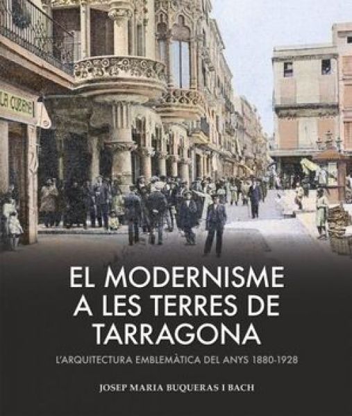  El Modernisme a les terres de Tarragona :