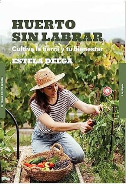  Huerto sin labrar: cultiva la tierra y tu bienestar
