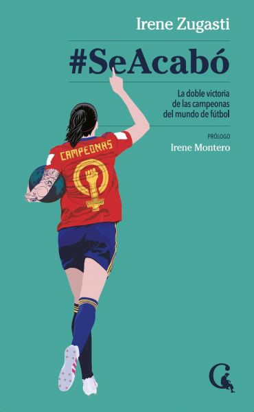  #SeAcabó : la doble victoria de las campeonas del mundo de Fútbol