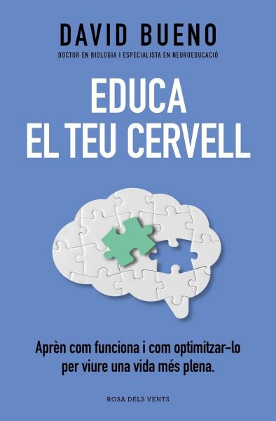 Imatge recomanacio de Educa el teu cervell : aprèn com funciona i com optimitzar-lo per gaudir d'una vida més plena