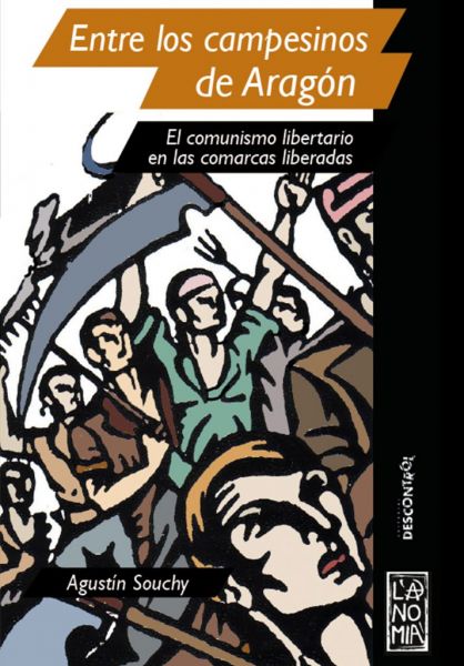  Entre los campesinos de Aragón : el comunismo libertario en las comarcas liberadas