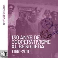 130 anys de cooperativisme al Berguedà : (1881-2011)