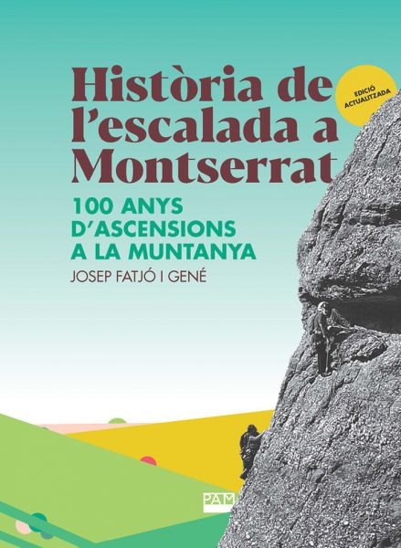 Imatge recomanacio de Història de l'escalada a Montserrat : cent anys d'ascensions a la muntanya