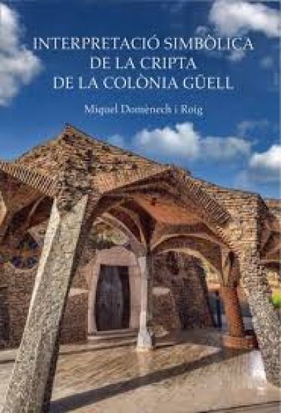  Interpretació simbòlica de la cripta de la Colònia Güell