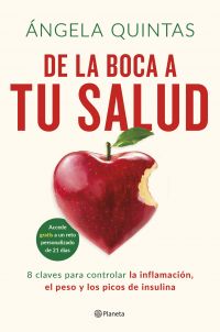 De la boca a tu salud : 8 claves para controlar la inflamación, el peso y los picos de insulina