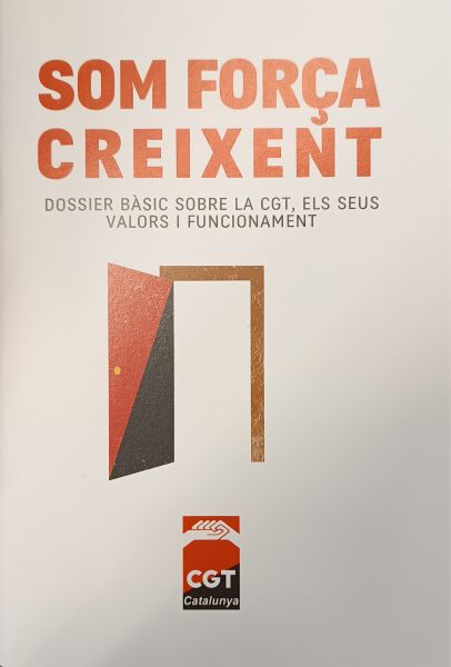  Som força creixent: dossier bàsic sobre la CGT, els seus valors i funcionament