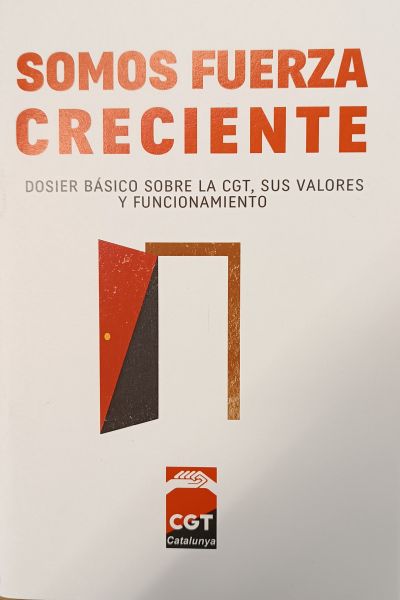  Somos fuerza creciente: dossier básico sobre la CGT, sus valores y funcionamiento