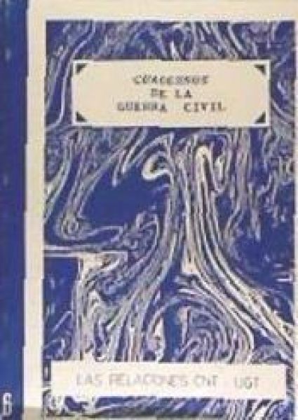  Las Relaciones entre la UGT y la CNT : 1936-1939