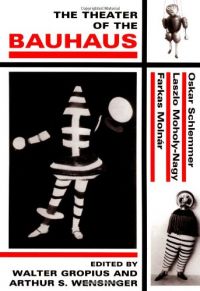 The Theater of the Bauhaus (Schlemmer, Oskar)